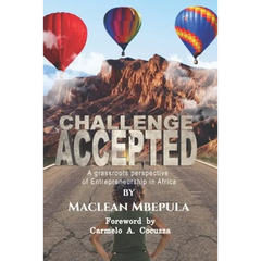 Challenge Accepted: A Grassroots Perspective of Entrepreneurship in Africa