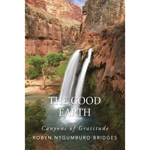 The Good Earth: Canyons of Gratitude