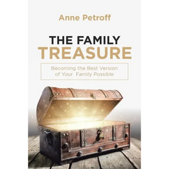 The Family Treasure: Becoming the Best Version of Your Family Possible