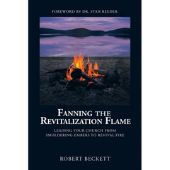 Fanning the Revitalization Flame: Leading Your Church from Smoldering Embers to Revival Fire