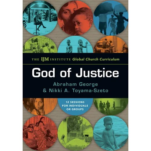 God of Justice: The IJM Institute Global Church Curriculum