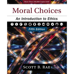 Moral Choices, Fifth Edition: An Introduction to Ethics