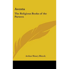 Avesta: The Religious Books of the Parsees