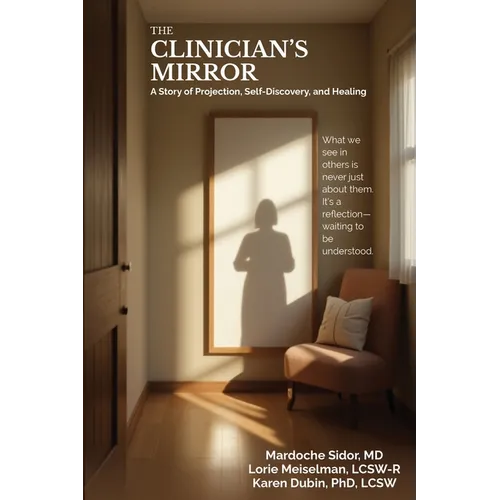The Clinician's Mirror: A Story of Projection, Self-Discovery, and Healing