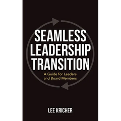 Seamless Leadership Transition: A Guide for Leaders and Board Members