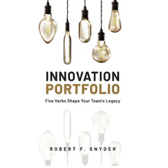Innovation Portfolio: Five Verbs Shape Your Team's Legacy