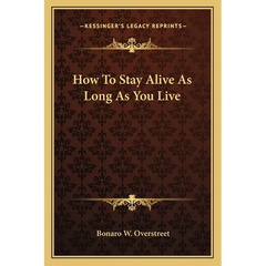 How To Stay Alive As Long As You Live