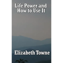 Life Power and How to Use It