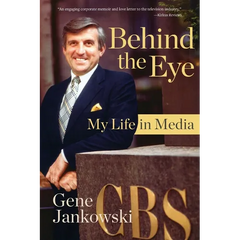 Behind the Eye: My Life in Media