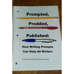 Prompted, Prodded, Published: How Writing Prompts Can Help All Writers