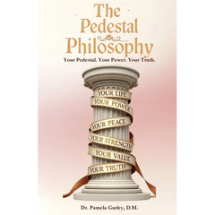 The Pedestal Philosophy: Your Pedestal. Your Power. Your Truth