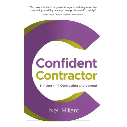 Confident Contractor: Thriving in It Contracting and Beyond