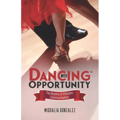 Dancing Into Opportunity: The Rhythm of Effective Communication