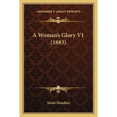 A Woman's Glory V1 (1883)