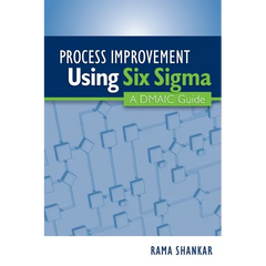 Process Improvement Using Six Sigma: A DMAIC Guide