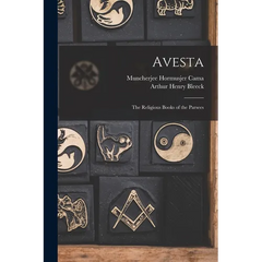 Avesta: The Religious Books of the Parsees