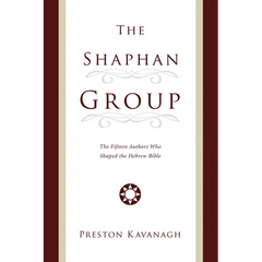 The Shaphan Group: The Fifteen Authors Who Shaped the Hebrew Bible