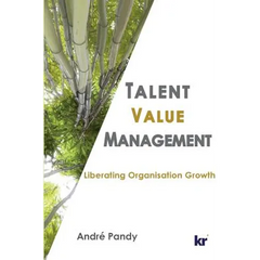 Talent Value Management: Liberating Organisation Growth