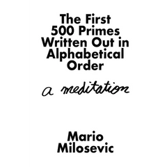 The First 500 Primes Written Out in Alphabetical Order: A Meditation