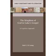 The Kingdom of God in Luke's Gospel: A Cognitive Approach