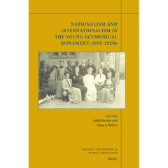 Nationalism and Internationalism in the Young Ecumenical Movement, 1895-1920s