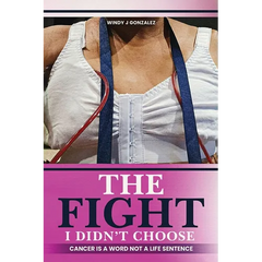 The Fight I Didn't Choose: Cancer Is A Word Not A Life Sentence
