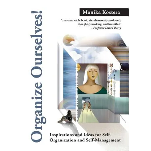 Organize Ourselves!: Inspirations and ideas for self-organization and self-management