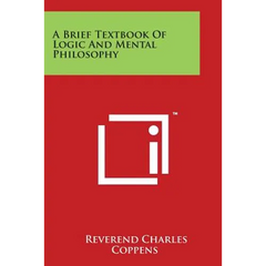 A Brief Textbook Of Logic And Mental Philosophy