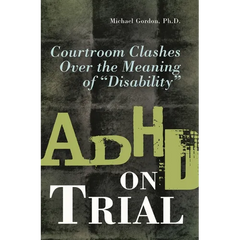 ADHD on Trial: Courtroom Clashes over the Meaning of Disability