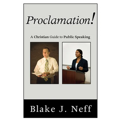 Proclamation!: A Christian Guide to Public Speaking