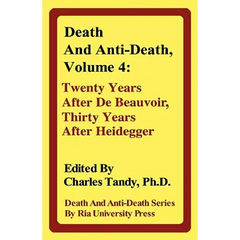 Death and Anti-Death, Volume 4: Twenty Years After de Beauvoir, Thirty Years After Heidegger