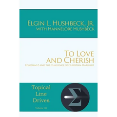 To Love and Cherish: Ephesians 5 and the Challenge of Christian Marriage