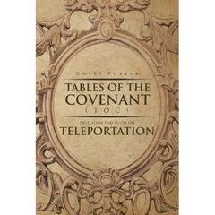 Tables Of the Covenant (TOC): Revelation And Notes On Teleportation