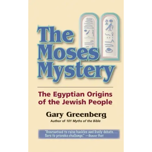 The Moses Mystery: The Egyptian Origins of the Jewish People