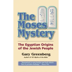 The Moses Mystery: The Egyptian Origins of the Jewish People