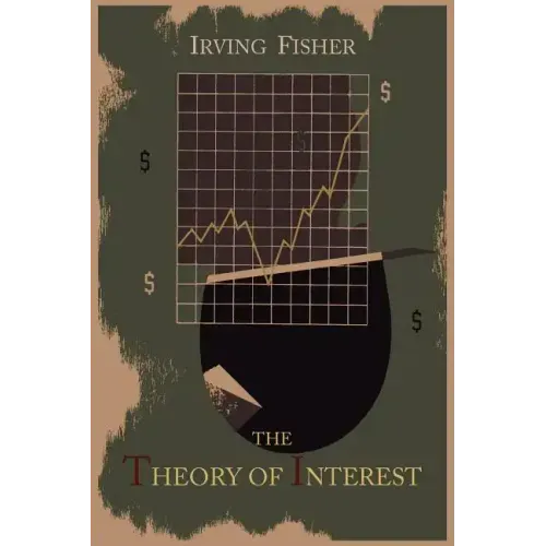 The Theory of Interest as Determined by Impatience to Spend Income and Opportunity to Invest It