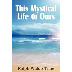 This Mystical Life of Ours