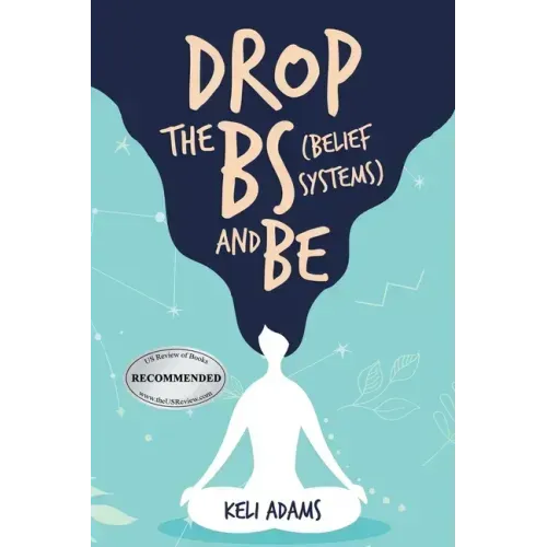 Drop the Bs (Belief Systems) and Be