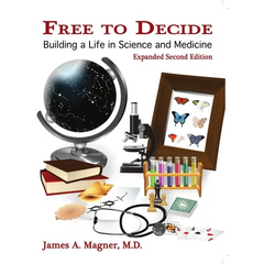 Free to Decide: Building a Life in Science and Medicine