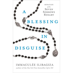 A Blessing in Disguise: Miracles of the Seven Sorrows Rosary
