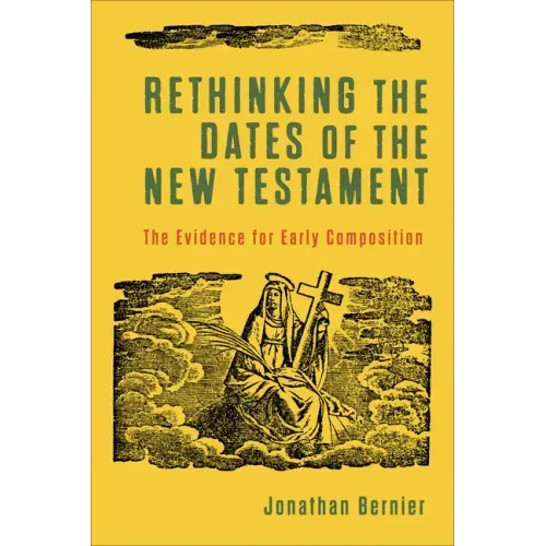 Rethinking the Dates of the New Testament