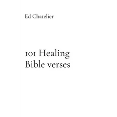 101 Healing Bible verses: Healing Faith Prayer Works