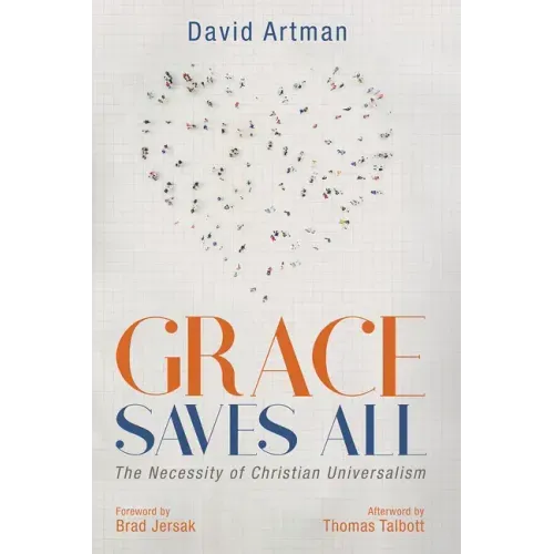 Grace Saves All: The Necessity of Christian Universalism