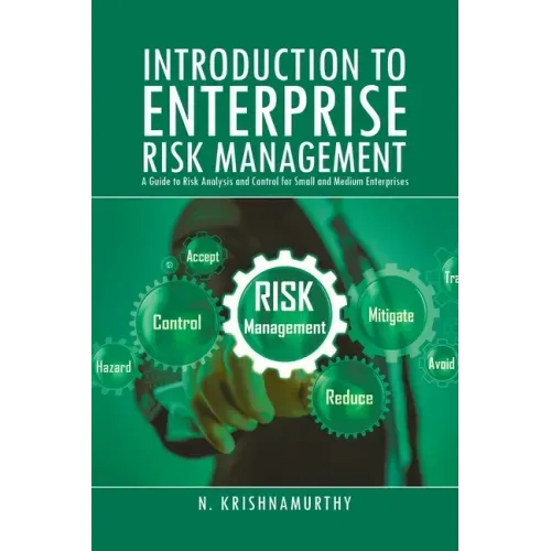 Introduction to Enterprise Risk Management: A Guide to Risk Analysis and Control for Small and Medium Enterprises