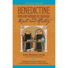 Benedictine Men and Women of Courage: Roots and History