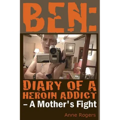 Ben Diary of A Heroin Addict