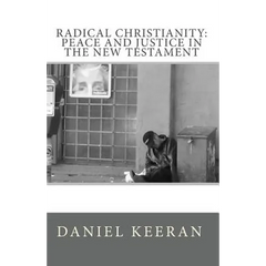 Radical Christianity: Peace And Justice In The New Testament