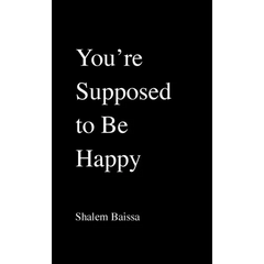 You're Supposed to Be Happy