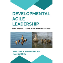 Developmental Agile Leadership: Empowering Teams in a Changing World