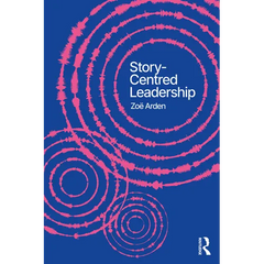 Story-Centred Leadership: Crafting Cultures of Change